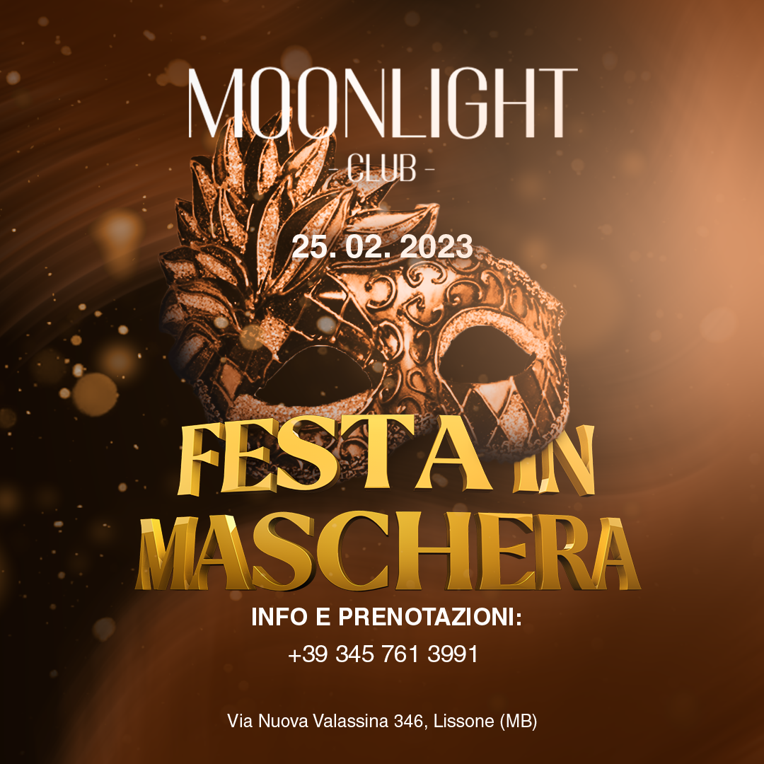 Moonlight “festa In Maschera” 25 Febbraio 2023 Oooh Events Biglietteria Online Gratis Per